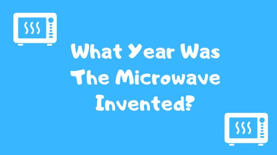 What Year Was The Microwave Invented? Title