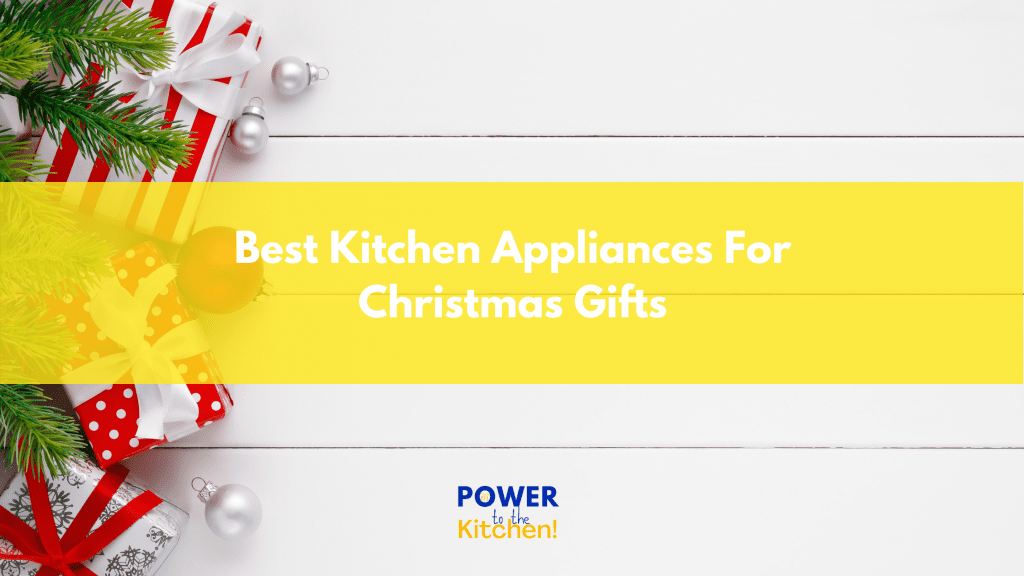 Best Kitchen Appliances For Christmas Gifts - Main Image
