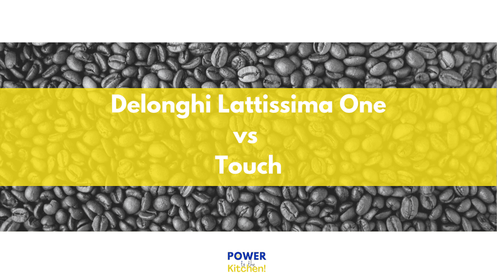 De'longhi Lattissima One vs Touch - main header image